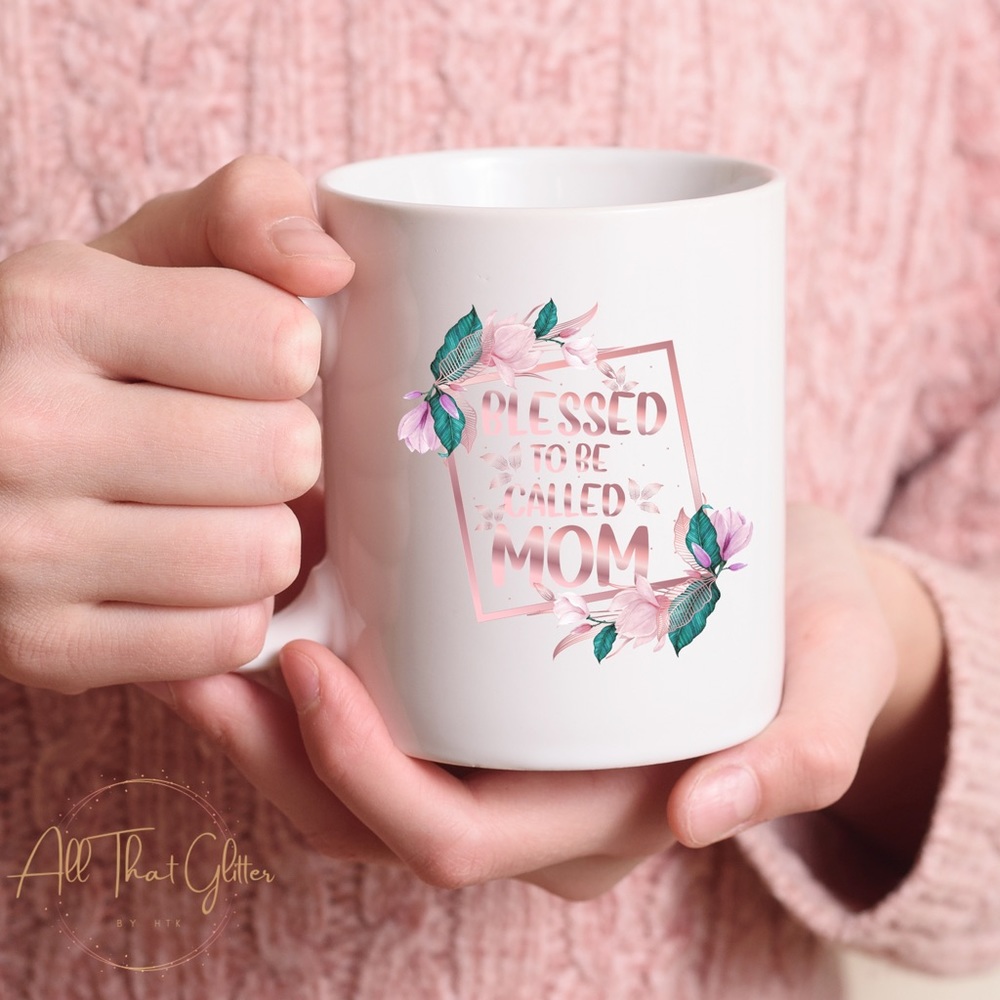 Blessed To Be Called Mom Coffee Mug